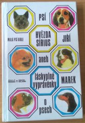 kniha Psí hvězda Sírius, aneb láskyplné vyprávěnky o psech [malá psí bible], Šulc & spol. 1992