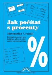 kniha Jak počítat s procenty Matematika 7. ročník Počítání s procenty pro každého, kdo se je chce naučit a porozumět jim, Nakladatelství Nová škola Brno 2022
