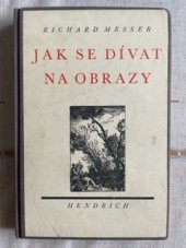 kniha Jak se dívat na obrazy, Bohuslav Hendrich 1938