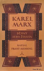 kniha Karel Marx dějiny jeho života, Ústřední dělnické knihkupectví a nakladatelství, Antonín Svěcený 1924