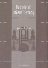 kniha Dvě století střední Evropy, Argo 2005