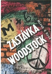 kniha Zastávka Woodstock, Pěkný ptáček press 2012