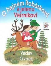 kniha O hajném Robátkovi a jelenu Větrníkovi, Albatros 2009