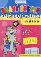 kniha Hravé rébusy pro šikovné školáky hraj si a uč se : [činnosti jako bezprostřední příprava dítěte na školu], Svojtka & Co. 2010