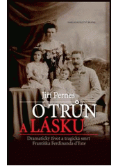 kniha O trůn a lásku dramatický život a tragická smrt Františka Ferdinanda d'Este, Brána 2007