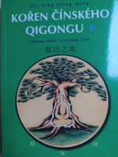 kniha Kořen čínského Qigongu Qigong zhiben / Čchi-kung č'pen, CAD Press 2021