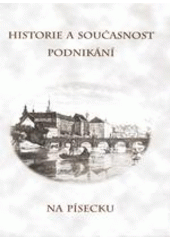 kniha Historie a současnost podnikání na Písecku, Městské knihy 2000