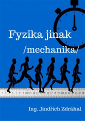 kniha Fyzika jinak - mechanika, Nová Forma 2015