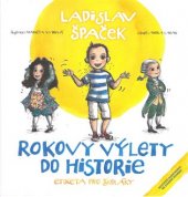 kniha Rokovy výlety do historie etiketa pro školáky, Ladislav Špaček 2018