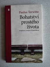 kniha Bohatství prostého života Inspirace svatým Františkem, Karmelitánské nakladatelství 2014