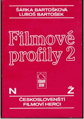 kniha Filmové profily 2 2. část - N-Ž - českoslovenští filmoví herci., Československý filmový ústav 1990