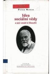 kniha Idea sociální vědy a její vztah k filosofii, Centrum pro studium demokracie a kultury 2004