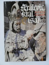 kniha Králevic, král, císař Vyprávění o Karlu IV. : Pro čtenáře od 12 let, Albatros 1988