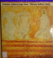 kniha Podobe Gallusovega časa Obrazy Gallovy doby, Skupščina občine Ribnica 1991