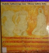 kniha Podobe Gallusovega časa Obrazy Gallovy doby, Skupščina občine Ribnica 1991