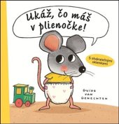 kniha Ukáž, čo máš v plienočke!, Fortuna Libri 2018