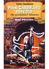 kniha Meč pravdy 1. - První čarodějovo pravidlo 2. - Tři schránky Ordenu, Classic 1997