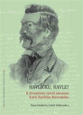 kniha Havlíčku, Havle! ke dvoustému výročí narození Karla Havlíčka Borovského , Masarykův ústav AV ČR 2023