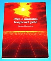 kniha Péče o umírající - hospicová péče, Národní centrum domácí péče České republiky 1998