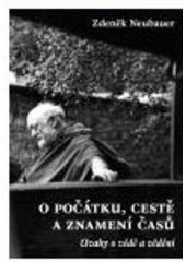 kniha O počátku, cestě a znamení časů úvahy o vědě a vědění, Malvern 2007