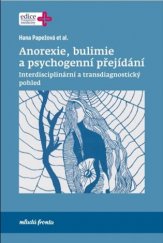 kniha Anorexie, bulimie a psychogenní přejídání Interdisciplinární a transdiagnostický pohled, Mladá fronta 2018