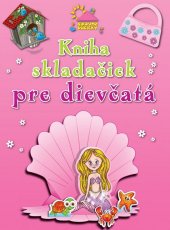 kniha Kniha skladačiek pre dievčatá, Svojtka 2013