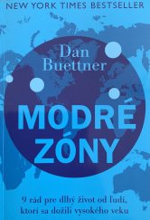 kniha Modré zóny 9 rád pre dlhý život od ľudí, ktorí sa dožili vysokého veku, Eastone Books 2016