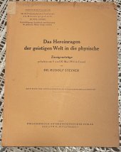 kniha Das Hereinragen der geistigen Welt in die physische, Philosophisch Anthroposophischer Verlag am Goetheanum Dornach 1923