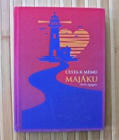kniha Cesta k mému majáku Vaše příležitost žít to, o čem sníte, Detoxikuj život 2024