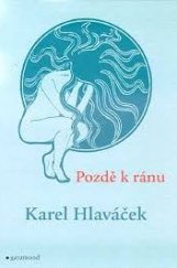 kniha Pozdě k ránu Mstivá kantiléna ; Žalmy, Garamond 2016