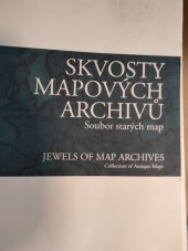 kniha Skvosty mapových archivů soubor starýczh map = Jewels of map archives : collection of antique maps, Ministerstvo obrany České republiky - Agentura vojenských informací a služeb 2008