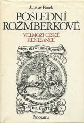 kniha Poslední Rožmberkové velmoži české renesance, Panorama 1989