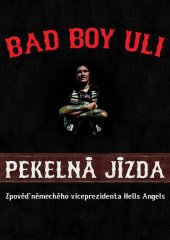 kniha Pekelná jízda Zpověď německého víceprezidnte Hells Angels, Bodyart Press 2015