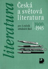 kniha Česká a světová literatura 1900-1945 pro 3. ročník středních škol, Fortuna 1999