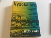 kniha Vysoká hra Působení mezin. chem. monopolu Spolek pro chemickou a hutní výrobu, Dům kultury pracujících 1966