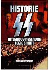 kniha Historie SS Hitlerovy neslavné legie smrti, Brána 2011