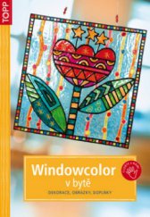 kniha Windowcolor v bytě dekorace, obrázky, doplňky, Anagram 2009