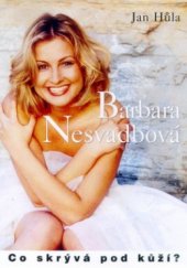 kniha Barbara Nesvadbová u zpovědi co skrývá pod kůží?, Formát 2001