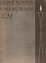 kniha Lidové noviny in memoriam T.G.M. Roč. 45., čís. 466-477., 14.-22. září] [výbor článků a zpráv Lidových novin o úmrtí a pohřbu presidenta T.G. Masaryka., Lidová tiskárna 1937