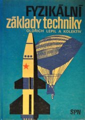 kniha Fyzikální základy techniky Pomocná kniha pro 1.-4. roč. gymnázia, SPN 1976