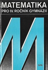 kniha Matematika pro čtvrtý ročník gymnázií, SPN 1989