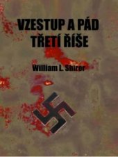 kniha Vzestup a pád Třetí říše dějiny nacistického Německa, Tomáš Krsek 2019