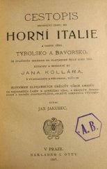 kniha Cestopis obsahující cestu do horní Italie a odtud přes Tyrolsko a Bavorsko, se zvláštním ohledem na slavjanské živly roku 1841, J. Otto 1907