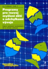kniha Programy pro rozvoj myšlení dětí s odchylkami vývoje podpora začleňování znevýhodněných dětí do běžného vzdělávání, Portál 2006