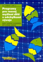 kniha Programy pro rozvoj myšlení dětí s odchylkami vývoje podpora začleňování znevýhodněných dětí do běžného vzdělávání, Portál 2006