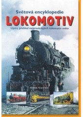 kniha Světová encyklopedie lokomotiv úplný přehled nejproslulejších lokomotiv světa, Rebo Productions 2000