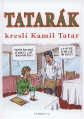 kniha Tatarák kreslí Kamil Tatar, CZ Books 2007