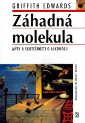 kniha Záhadná molekula mýty a skutečnosti o alkoholu, Nakladatelství Lidové noviny 2004