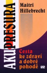 kniha Akupresura cesta ke zdraví a dobré pohodě, NS Svoboda 2000