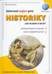 kniha Internet nejen pro historiky jak hledat a najít, Grada 2003